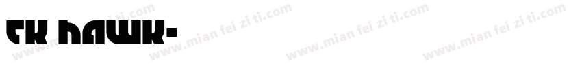 TK HAWK字体转换
